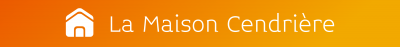 La Maison Cendrière